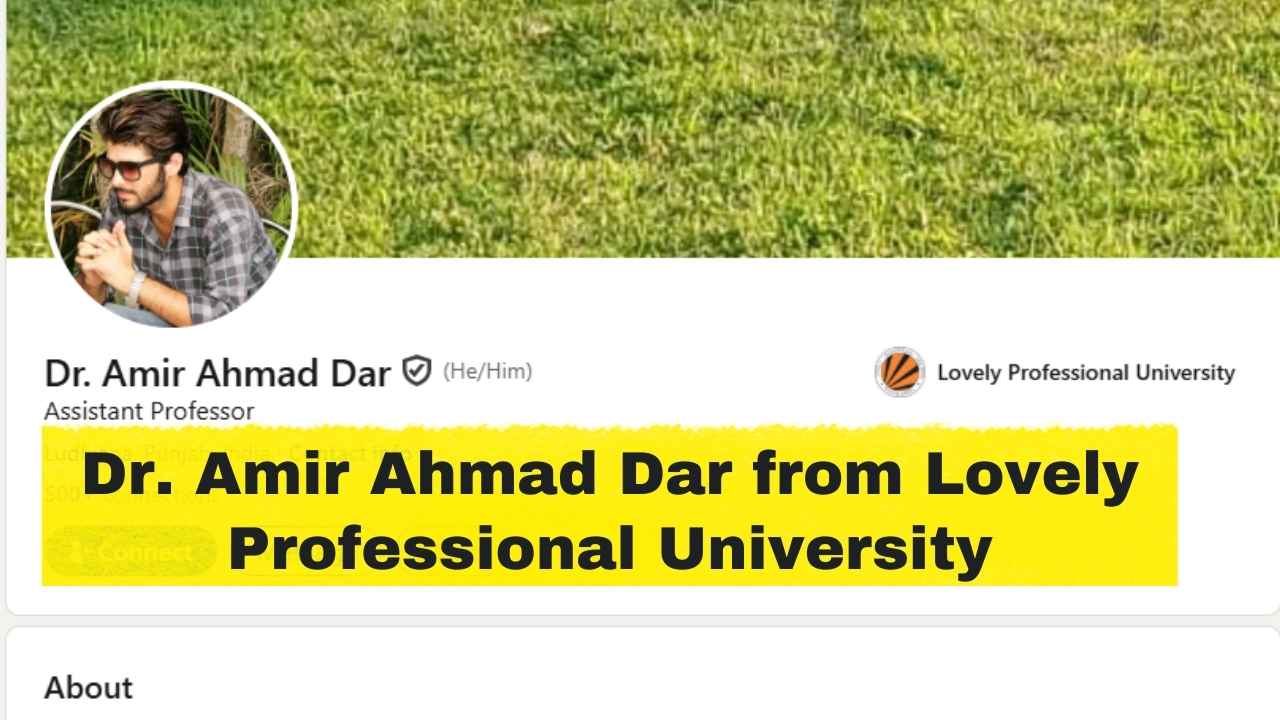 Dr. Amir Ahmad Dar from Lovely Professional University